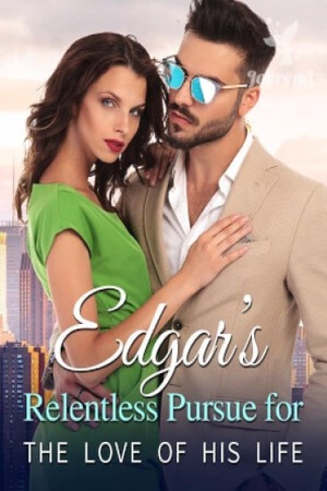 Cover of Edgar’s Relentless Pursue for The Love of His Life
