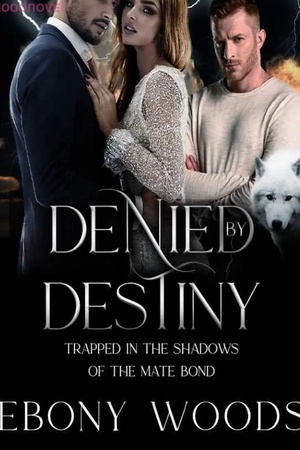 Cover of Denied by Destiny: Trapped in the Shadows of the Mate Bond