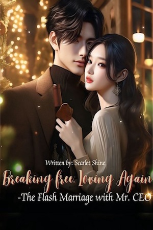 Cover of Breaking Free, Loving Again -The Flash Marriage with Mr. CEO