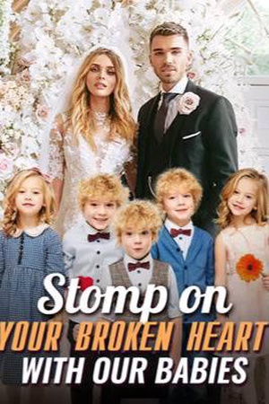 Cover of Stomp on Your Broken Heart With Our Babies