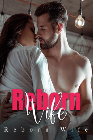 Reborn wife novel (Olivia and Bruce) novel